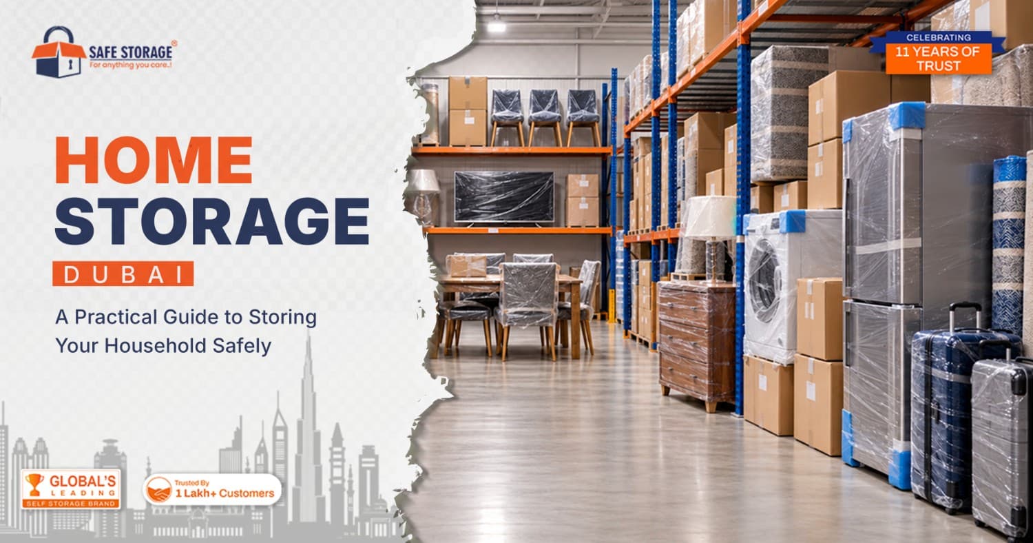 Home Storage Dubai: A Practical Guide to Storing Your Household Safely