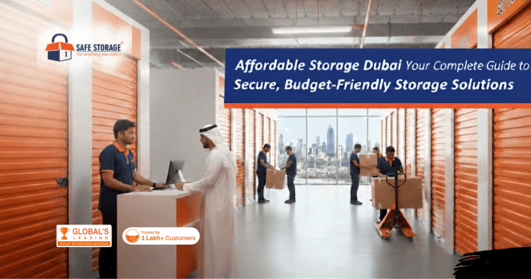 Affordable Storage Dubai Your Complete Guide to Secure, Budget-Friendly Storage Solutions