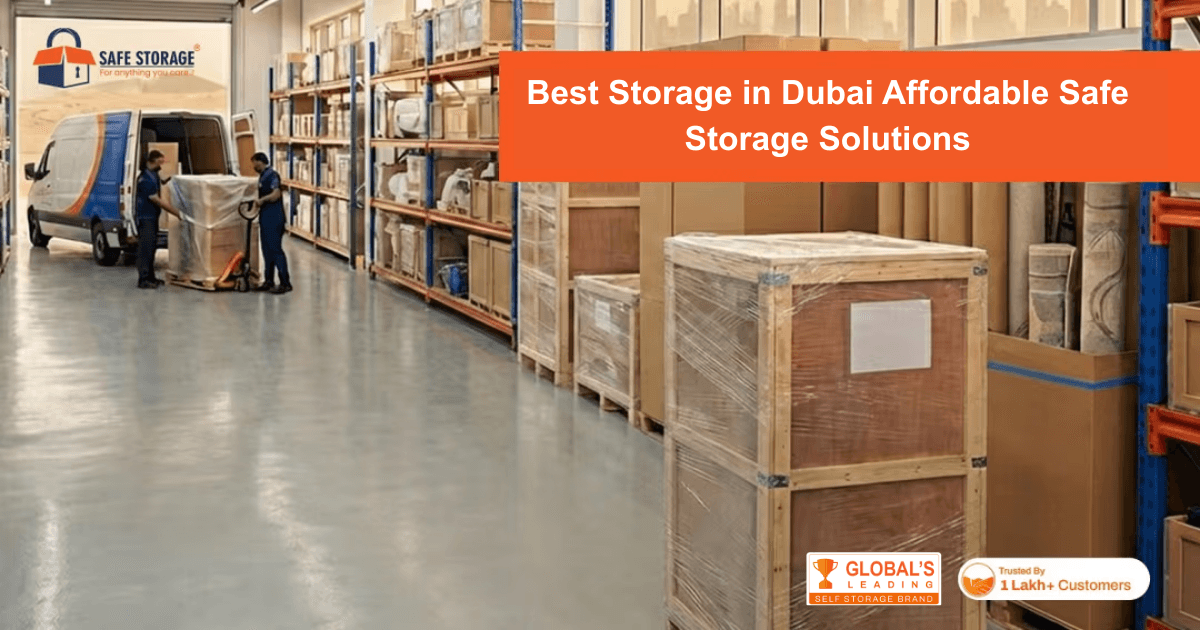 Best Storage in Dubai : Affordable Safe Storage Solutions