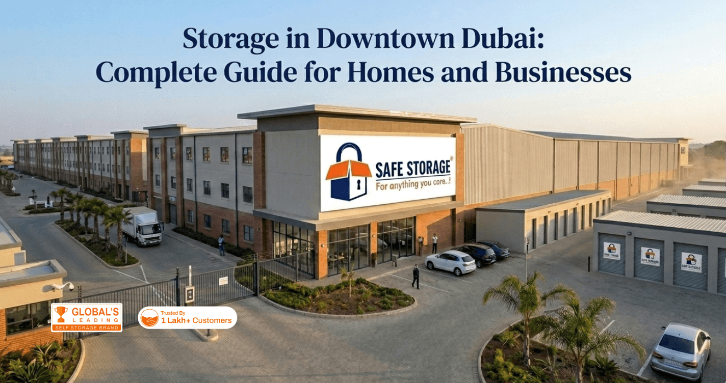 Storage in Downtown Dubai: Complete Guide for Homes and Businesses