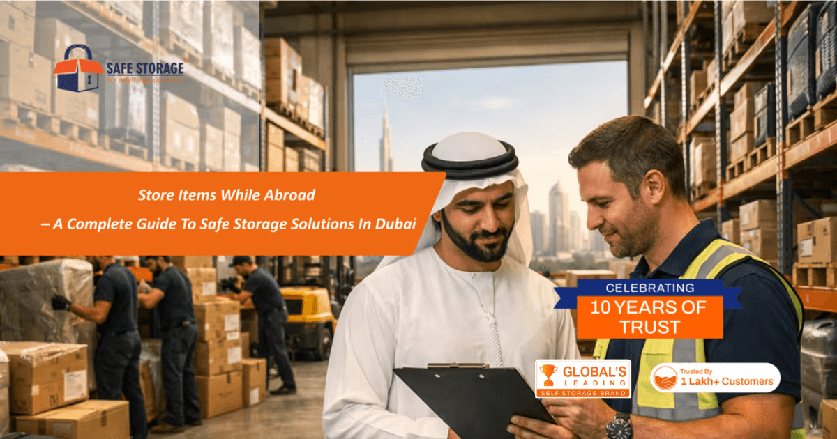 Store Items While Abroad – A Complete Guide to Safe Storage Solutions in Dubai