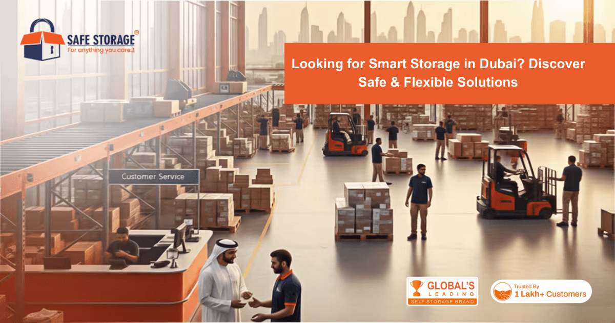 Looking for Smart Storage in Dubai? Discover Safe & Flexible Solutions