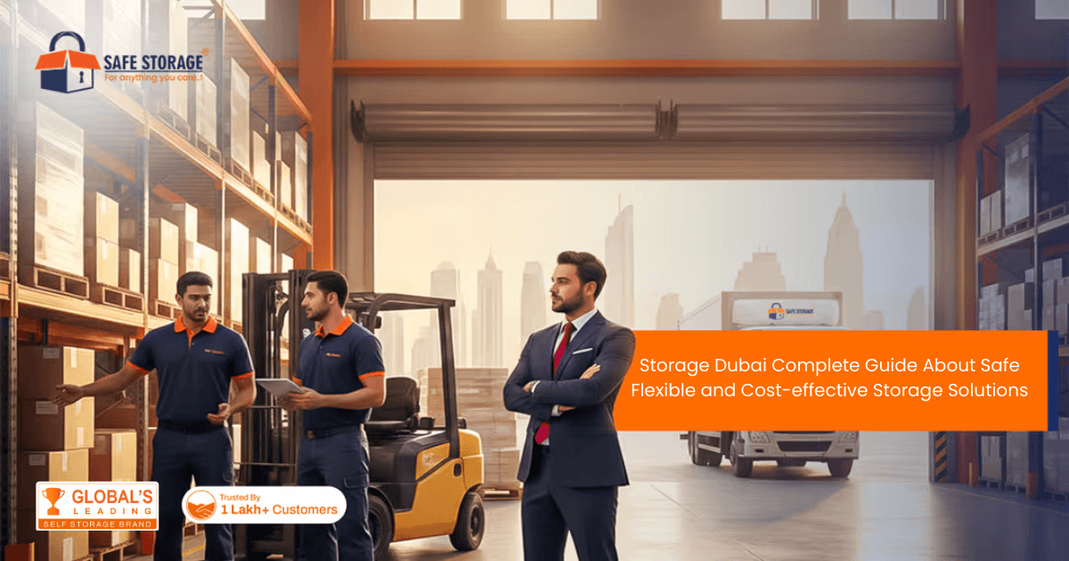 Storage Dubai: Complete Guide About Safe, Flexible, and Cost-effective Storage Solutions