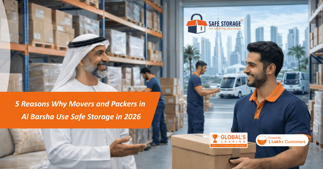 5 Reasons Why Movers and Packers in Al Barsha Use Safe Storage in 2026