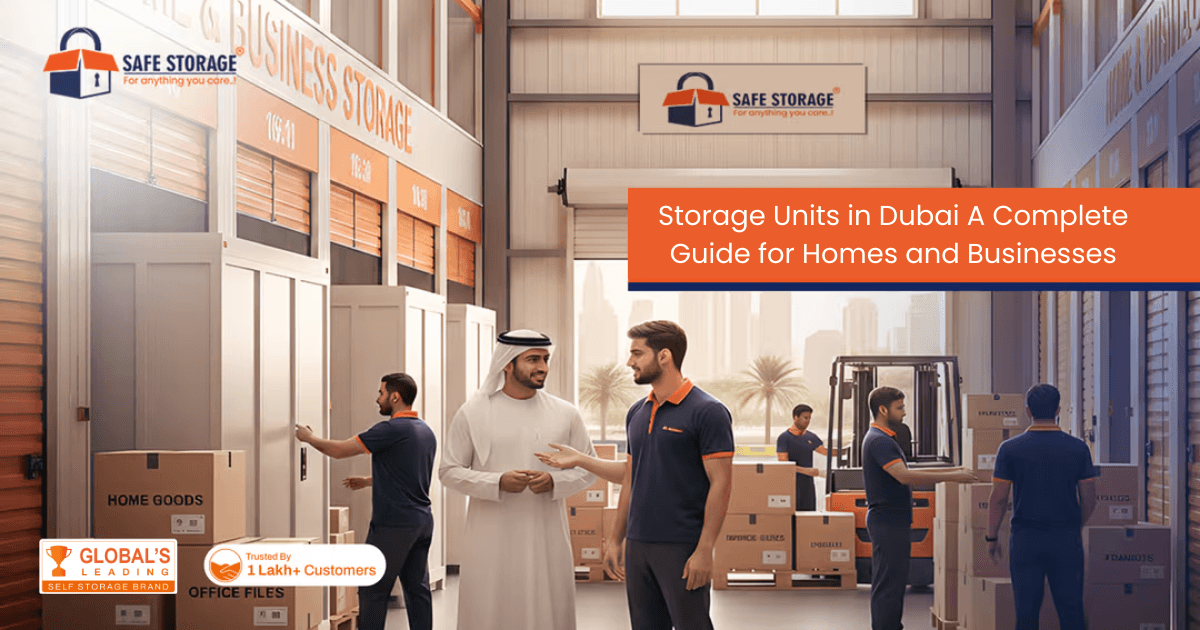 Storage Units in Dubai: A Complete Guide for Homes and Businesses