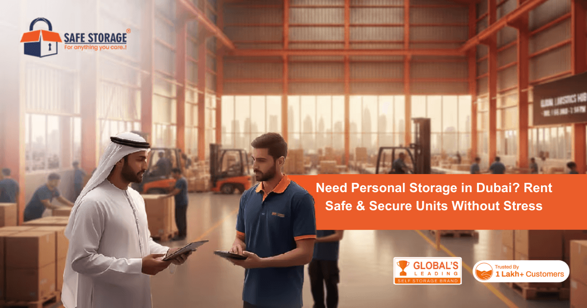 Need Personal Storage in Dubai? Rent Safe & Secure Units Without Stress